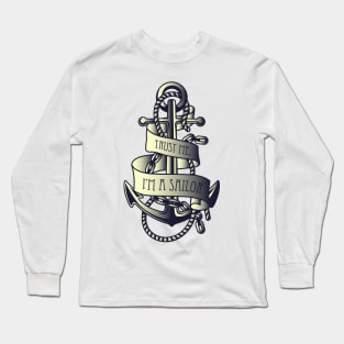 Trust me, I'm a Sailor Long Sleeve T-Shirt